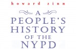 A People’s History of the NYPD: Howard Zinn, The Other Guys and the Cinema of the Unsung