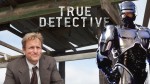 10 Reasons RoboCop Is Perfect for True Detective