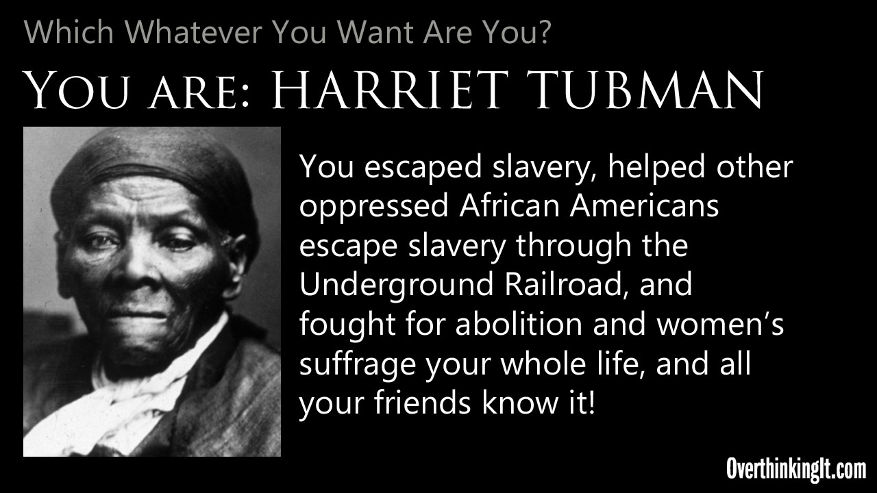 You Are Harriet Tubman