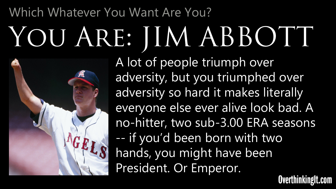 You Are Jim Abbott