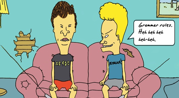 Beavis and Butthead think Grammar is Cool.