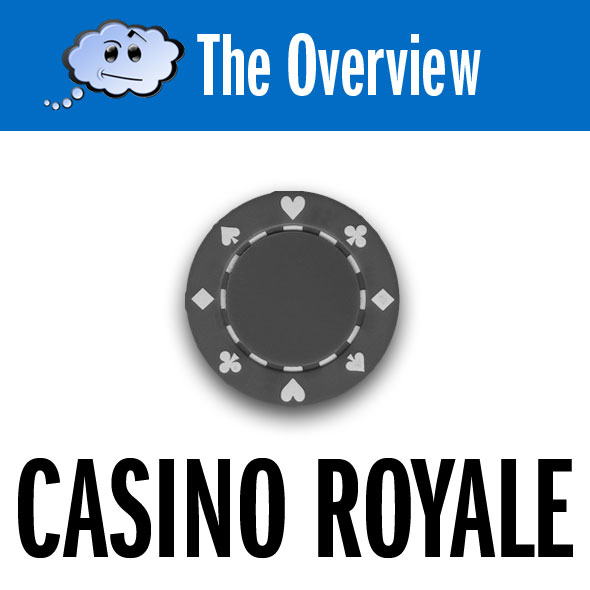 The Overview: Casino Royale