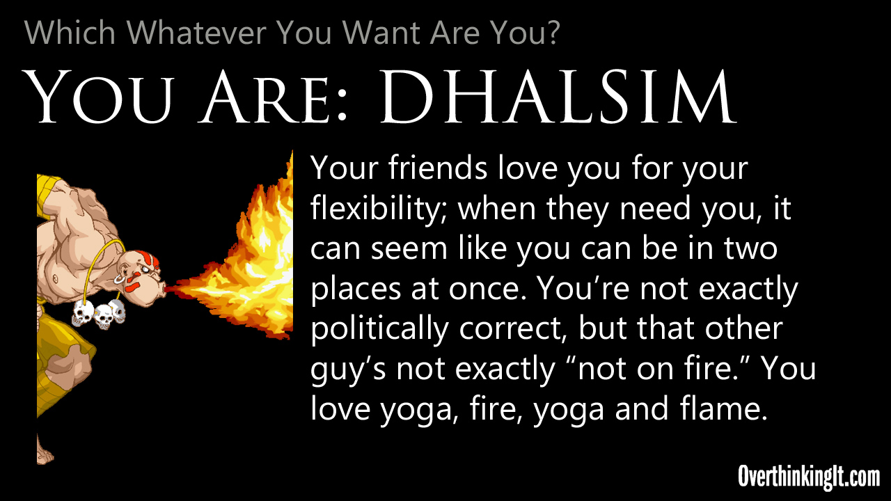 You Are Dhalsim