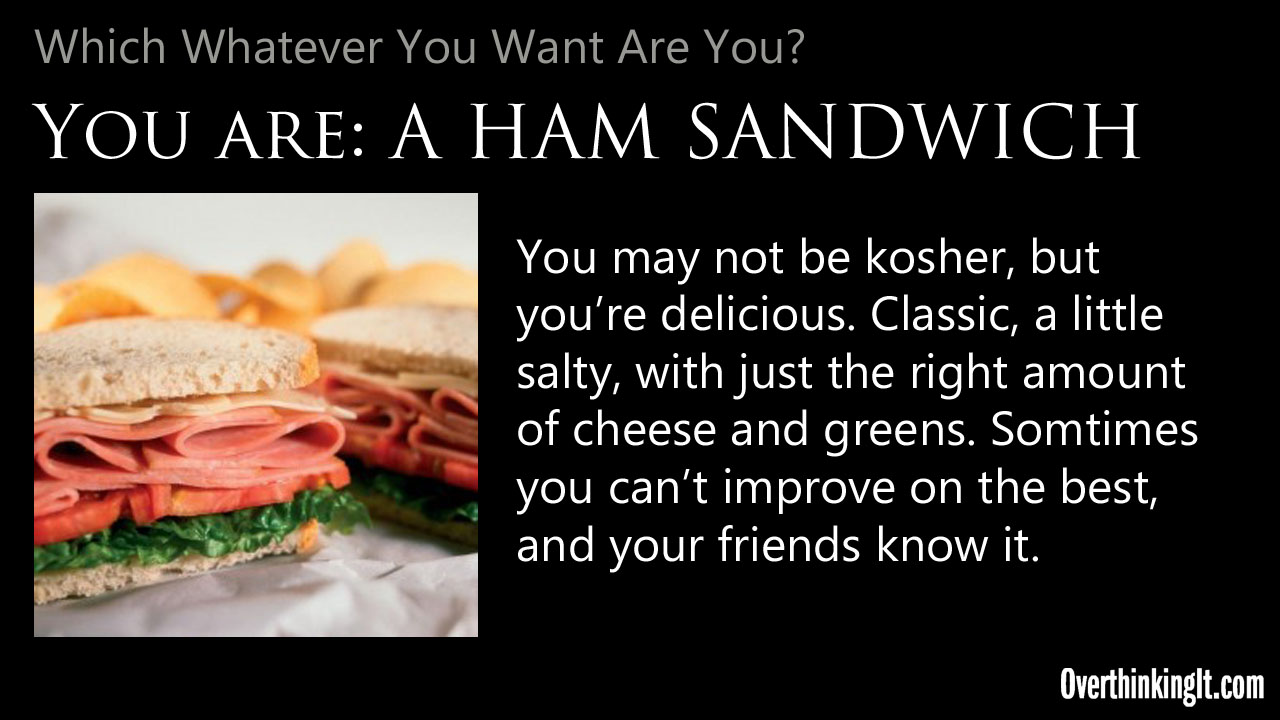 You Are A Ham sandwich