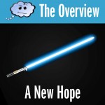 The Overview for Star Wars Episode IV: A New Hope
