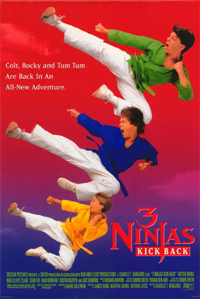 Poster for 3 Ninjas Kick Back. Now, you're thinking: isn't this movie totally lame? Well yeah, but it was made in 1994. In the eighties, ninjas were awesome.
